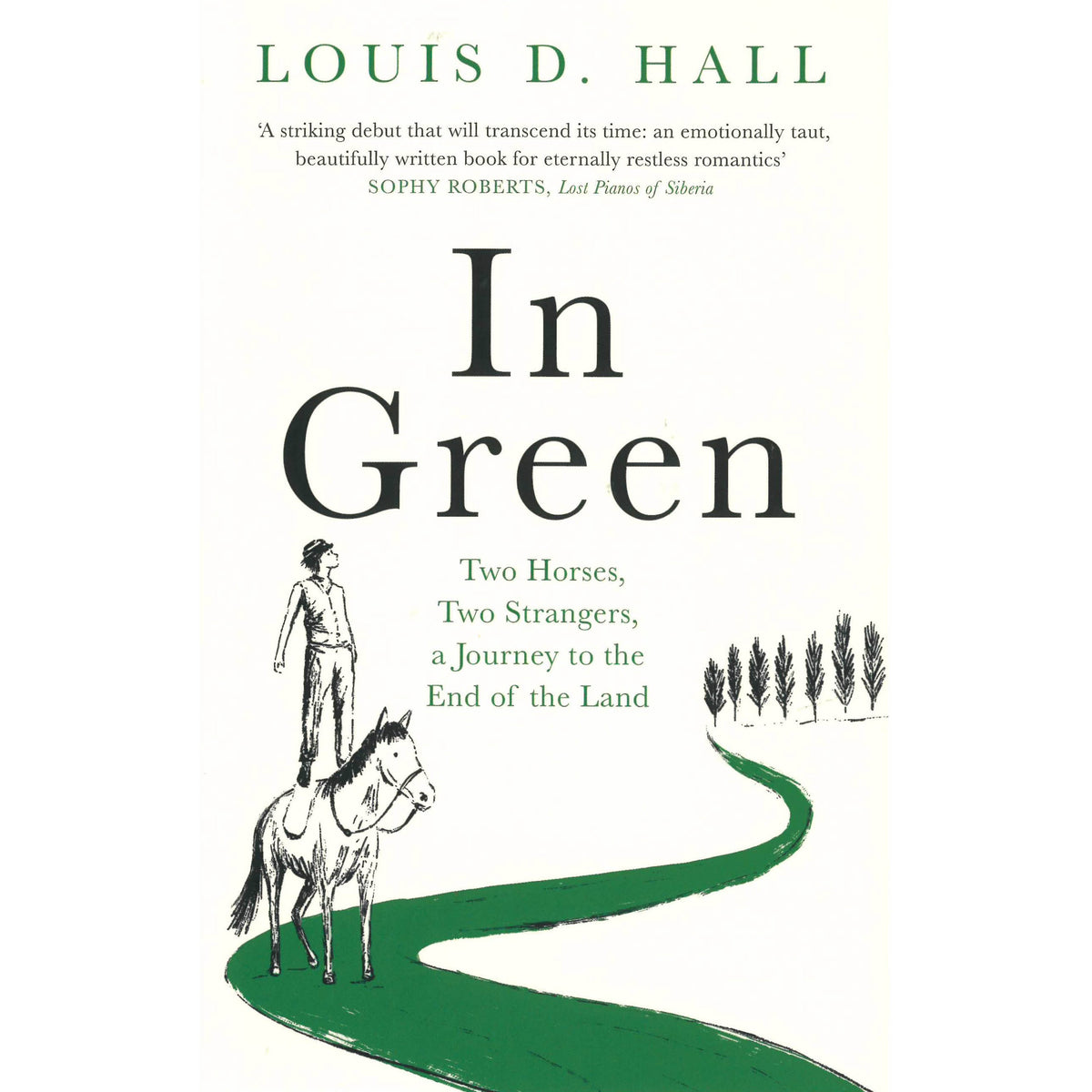 In Green: Two Horses, Two Strangers, a Journey to the End of the Land ...